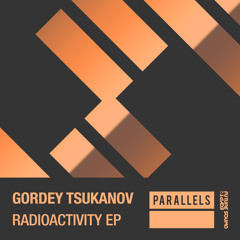 Gordey Tsukanov - Radioactivity [FSOE Parallels]
