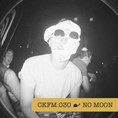 CKFM.030 - No Moon