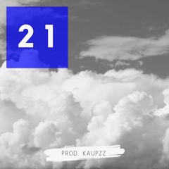 21 (prod. Kaupzz)