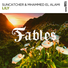 Suncatcher & Mhammed El Alami - Lily [FSOE Fables]
