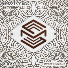 PREMIERE : Remcord & Juan - Asek (Original Mix) [Sweet Musique]