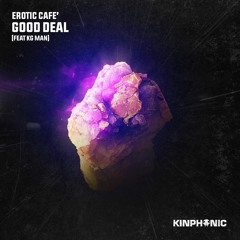 Erotic Cafe'  - Good Deal (Ft. KG Man)