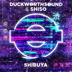 Duckworthsound & Shiso - Shibuya