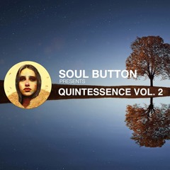 Soul Button Presents Quintessence Vol. 2 (Continuous Mix)
