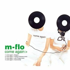 m-flo - Come Again (Bootleg Umix)