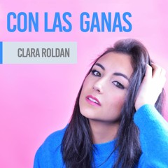 Con las Ganas- Clara Roldan cover (Zahara)