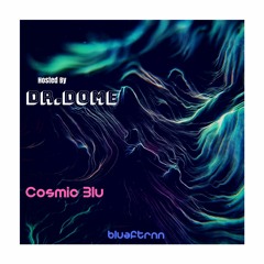 Cosmic Blu Pt.2 Hosted By Dr.DOME