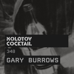 Molotov Cocktail 348 with Gary Burrows