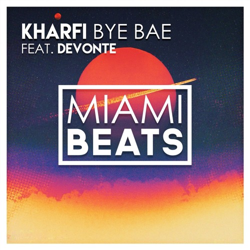 Kharfi - Bye Bae