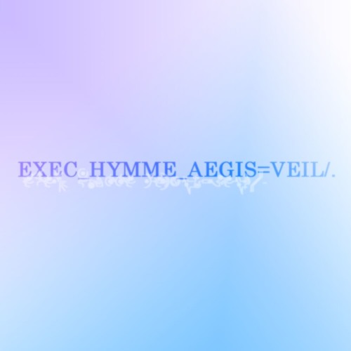 EXEC_HYMME_AEGIS=VEIL/.