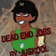 JusKooL K.O.E. - Dead End (Dead End Jobs)