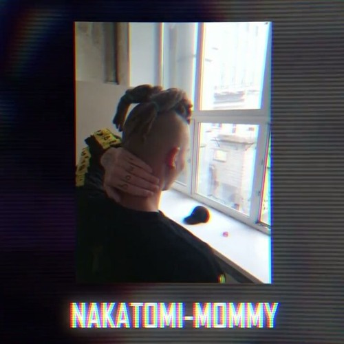 Stream NAKATOMI - MOMMY by Nakatomi x | Listen online for free on ...