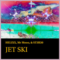JETSKI (FT. Mr Mooo & ST3R30)
