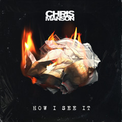 Chris Manson - How I See It (Produced By Jcaspersen & 300cam)