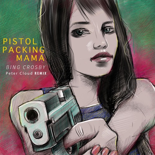 Bing Crosby - Pistol Packin Mama (Peter Cloud Remix)