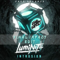 Luminite - Intrusion (Final Impact Edit)