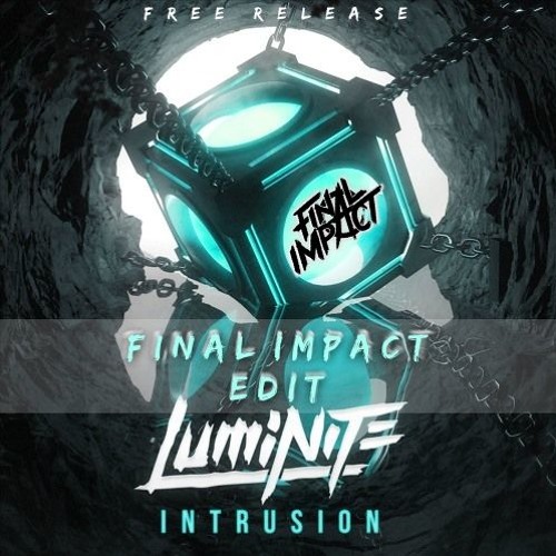 Luminite - Intrusion (Final Impact Edit)