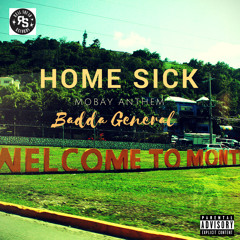 Badda General - Home Sick (Mobay Anthem)