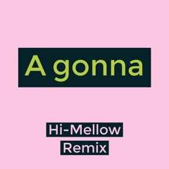 モーニング娘。'18 - A gonna (Hi-Mellow Remix)