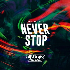 Luiz Jr - Never Stop-(Original Mix)