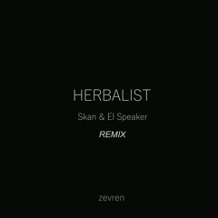 Skan & El Speaker - Herbalist (zevren Remix)