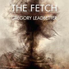 The Fetch - Gregory Leadbetter