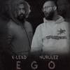 Télécharger la video: K-Lead feat. Ibrahim Basha NuruleZ نارولز - Ego