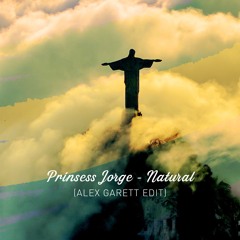 Prinsess Jorge - Natural (Alex Garett Edit)