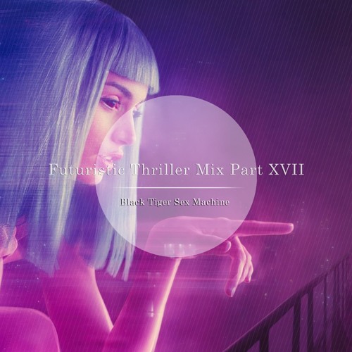 Stream Black Tiger Sex Machine - Futuristic Thriller Mix