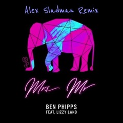 Ben Phipps - Mrs. Mr. Feat. Lizzy Land (Alex Sladman Remix)