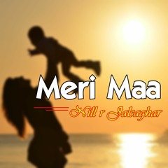 Meri Maa By Nill r Jalsaghar