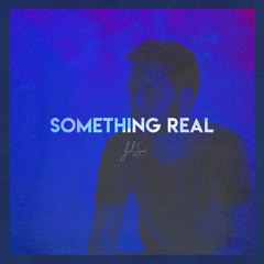 Something Real