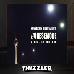 Robbioso x DJ Gutta Butta - QueseMode [Thizzler.com Exclusive]