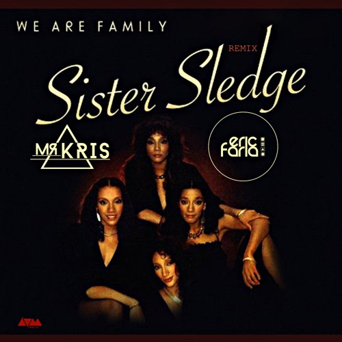 Eric Faria & Mr.Kris - Remix - Sister Sledge - We Are Family  >>>>>>>>>> FREE DOWNLOAD