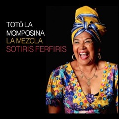 Toto La Momposina - La Mezcla Sotiris Ferfiris edit