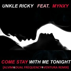 Come Stay With Me Tonight (Alvim & Dual Frequency & Ventura Remix)
