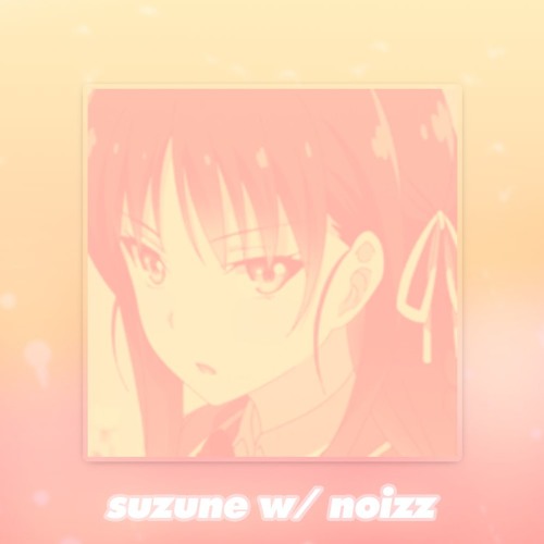 suzune w/ noizz.