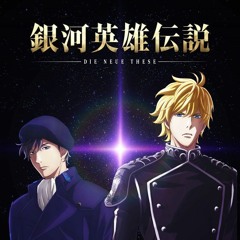 Legends of Galactic Heroes: Die Neue These- Main Theme
