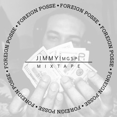 MGSP [Jimmy] - Foreign Posse