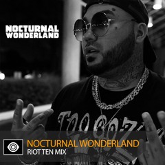 Riot Ten – NOCTURNAL WONDERLAND 2018 Mix
