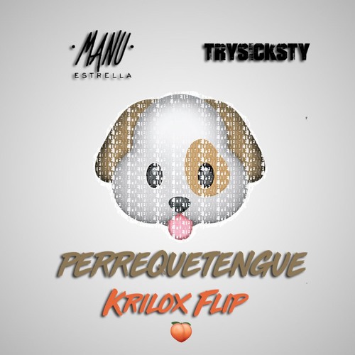 Manu Estrella & TrySickSty - Perrequetengue (Krilox Flip)