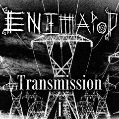 Enimapod - Transmission I {New Base Of Operations} [Industrial Anouncement]