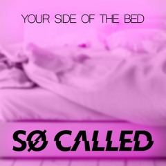 Loote - Your Side of the Bed (SO CALLED Remix)