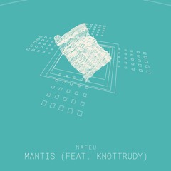Mantis (feat. KnottRudy)