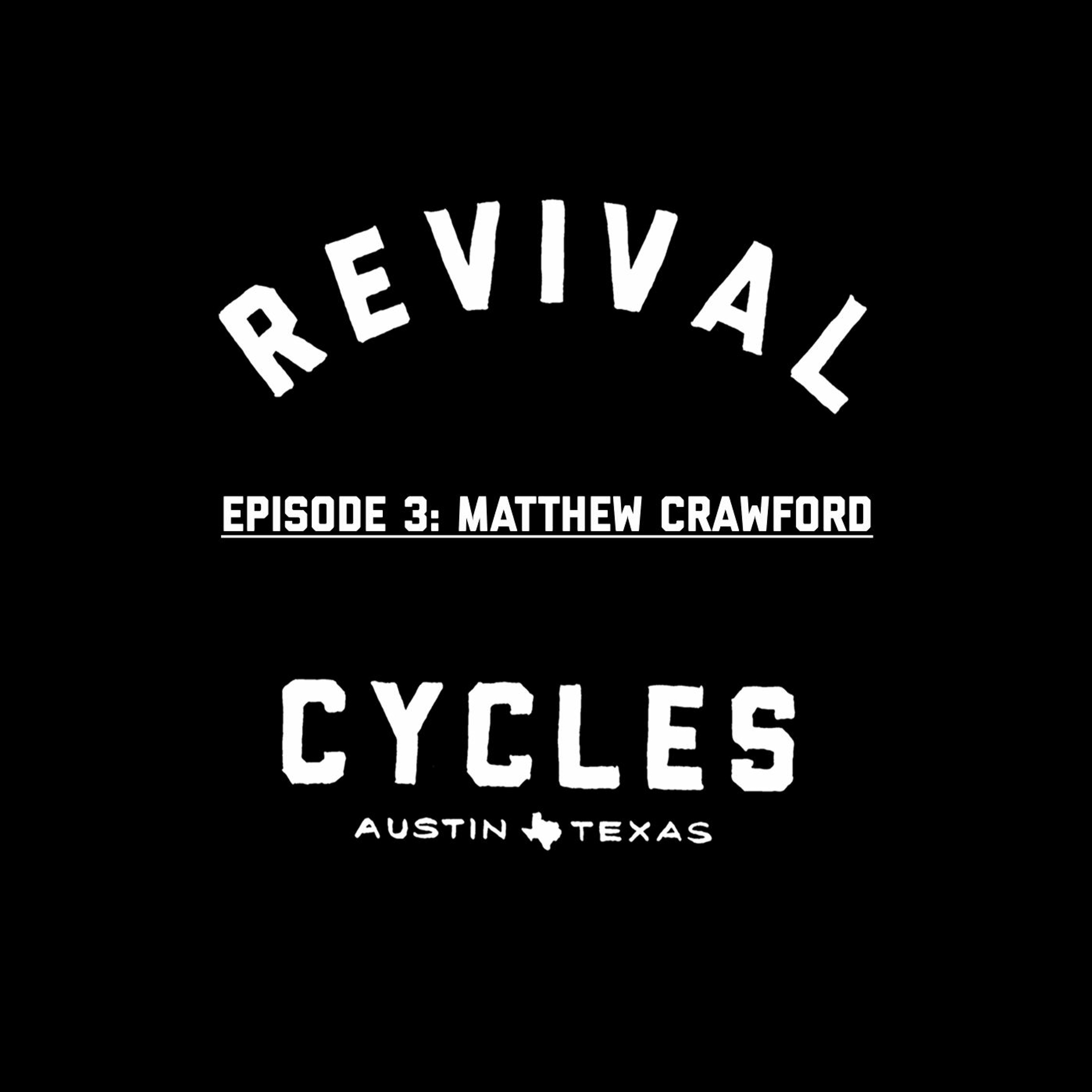 Episode 3: Matthew Crawford