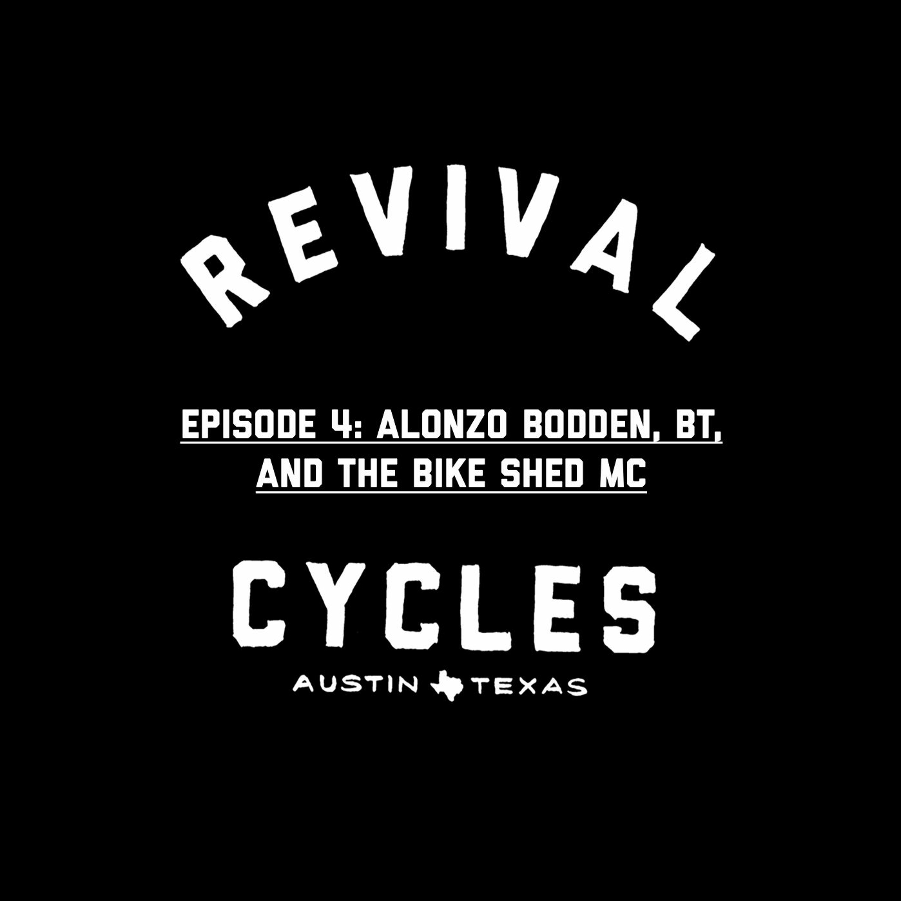 Episode 4: Alonzo Bodden, BT, and Bike Shed Motorcycle Club