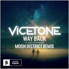 Vicetone - Way Back (feat. Cozi Zuehlsdorff)(Moon District remix)