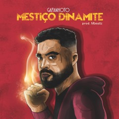 Mestiço Dinamite (prod. Mbeattz)