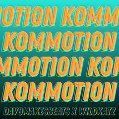 Kommotion [davOmakesbeats x Wildkatz]