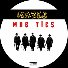 Mazed  Mob Ties (Remix)